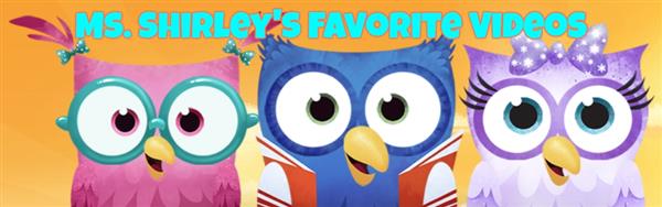 Ms.Shirley's Favorite Videos 